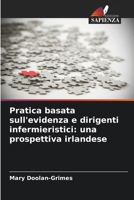 Pratica basata sull'evidenza e dirigenti infermieristici: una prospettiva irlandese (Italian Edition) 6630084950 Book Cover