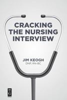 Cracking the Nursing Interview 1501515047 Book Cover