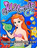 Mermaid Coloring Book for Girls Ages 4-8: Mermaid Coloring Book For Kids With Beautiful Mermaids And Cute Ocean Animals 6069528344 Book Cover
