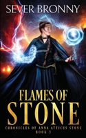 Flames of Stone (Chronicles of Anna Atticus Stone) 1990624022 Book Cover