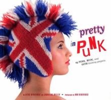 Pretty in Punk: 25 Punk, Rock, and Goth Knitting Projects 0811857441 Book Cover