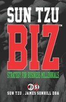 Sun Tzu Biz(tm): Strategy for Business Millennials B08SH41SKQ Book Cover