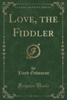 Love, the Fiddler 1518721656 Book Cover