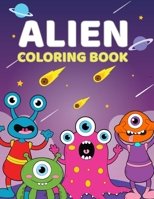 Alien Coloring Book: A Cute Coloring Book For Aliens and Outer Space For Kids 4-9 Years Old | 60 Unique, High Quality Illustrations B08BDVMY31 Book Cover