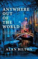 Anywhere Out of the World 1909776165 Book Cover