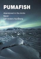 Pumafish - Abandoned in the Arctic 1460231902 Book Cover