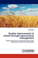Quality improvement in wheat through agronomical management 3659127760 Book Cover