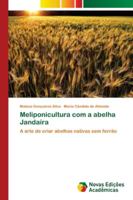 Meliponicultura com a abelha Jandaíra: A arte de criar abelhas nativas sem ferrão 6139638690 Book Cover