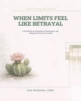 When Limits Feel Like Betrayal B0GWQFM3KV Book Cover