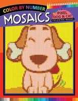 Mosaics Pixel Dog & Cat Coloring Books: Color by Number 1720066949 Book Cover