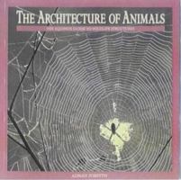 The Architecture of Animals: The Equinox Guide to Wildlife Structures 0920656080 Book Cover
