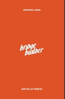 Bridge Builder Motivational Journal 1737984032 Book Cover