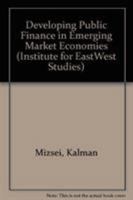 Developing Public Finance in Emerging Market Economies 0813321980 Book Cover