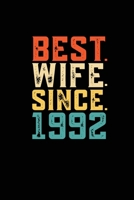 Best. Wife. Since. 1992: Weekly 100 page 6 x9 Dated Calendar Planner and Notebook For 2019-2020 Academic Year Retro 27th Wedding Anniversary notebook for Her to jot down ideas and notes 1692203789 Book Cover