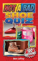 Not A Bad Shoe Quiz (Not A Bad Quiz) B0H62Z9QDQ Book Cover