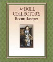 The Doll Collector's Recordkeeper 1586634674 Book Cover
