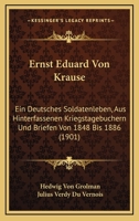 Ernst Eduard Von Krause: Ein Deutsches Soldatenleben, Aus Hinterfassenen Kriegstagebuchern Und Briefen Von 1848 Bis 1886 (1901) 1168070937 Book Cover