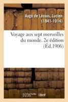 Voyage aux sept merveilles du monde. 2e édition 2329028601 Book Cover