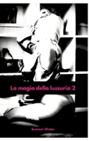 La magia della lussuria 2 (Italian Edition) 338435835X Book Cover