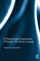 A Psychoanalytic Exploration of Dante's The Divine Comedy 1138206733 Book Cover
