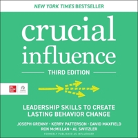 Crucial Influence, Third Edition: Leadership Skills to Create Lasting Behavior Change B0CP6HMYKT Book Cover