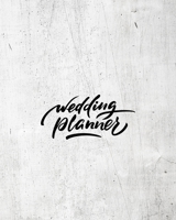 Wedding Planner: The Essential Bride Or Maid Journal, Budget Planning Book & Seating Organizer, Simple Grey Cover 1674278969 Book Cover