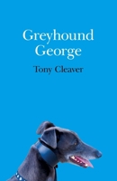 Greyhound George 1782797211 Book Cover