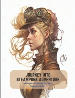 Journey into Steampunk Adventure: 50 Pages of Coloring Fun with Steampunk Girl B0C2RVJHRM Book Cover