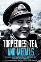 Torpedoes, Tea, and Medals: The Life of Commander Derek 'Jake' Wright Dsc** Rnvr 1636241409 Book Cover