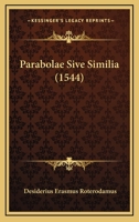 Parabolae Sive Similia (1544) 1120335582 Book Cover