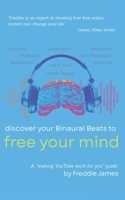 discover your Binaural Beats to free your mind (FJ Books for Life) B0F8W4JPY8 Book Cover