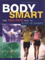 Body Smart: The Pain-Free Way to Stay in Shape 1903258804 Book Cover