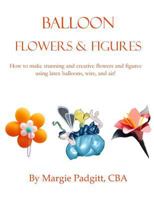 Balloon Flowers and Figures 0998855839 Book Cover