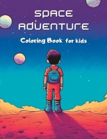 Space Adventures Coloring Book: Amazing 50 page space adventures for kids to color it. B0C9S7PH73 Book Cover