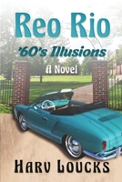 Reo Rio: '60's Illusions 1646490142 Book Cover