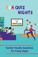 Fun Quiz Nights: Family Friendly Questions For Friday Night null Book Cover