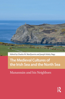 The Medieval Cultures of the Irish Sea and the North Sea: Manannán and His Neighbors 9462989397 Book Cover