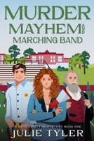 Murder, Mayhem, and Marching Band: A Band Director Mystery B08M8FNZN9 Book Cover