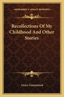 Recollections of My Childhood, and Other Stories 0548465460 Book Cover