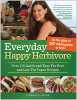 Everyday Happy Herbivore: Over 175 Quick-And-Easy Fat-Free and Low-Fat Vegan Recipes 1936661381 Book Cover