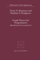 Graph Theory for Programmers: Algorithms for Processing Trees 9401058040 Book Cover