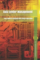 Data Center Management: Your guide to efficient Data Center operation 1086506200 Book Cover