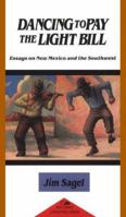 Dancing to Pay the Light Bill: Essays on New Mexico and the Southwest (Red Crane Literature Series) 1878610104 Book Cover