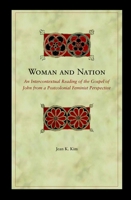 Woman and Nation an Intercontextual Reading of the Gospel of John 0391042122 Book Cover