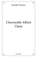 L'Incroyable Affaire Cluny (French Edition) 2414317450 Book Cover