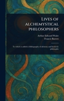 Lives of Alchemystical Philosophers 1023555875 Book Cover