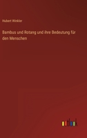 Bambus und Rotang und ihre Bedeutung für den Menschen 3368234390 Book Cover