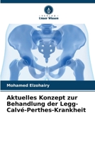 Aktuelles Konzept zur Behandlung der Legg-Calvé-Perthes-Krankheit (German Edition) 6202483334 Book Cover