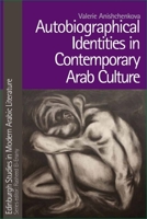 Autobiographical Identities in Contemporary Arab Culture 0748643400 Book Cover
