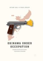 Okinawa Under Occupation: McDonaldization and Resistance to Neoliberal Propaganda 9811354391 Book Cover